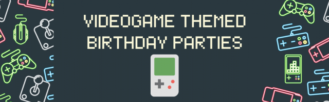 Planning a Videogame-themed Birthday Party - Part 1