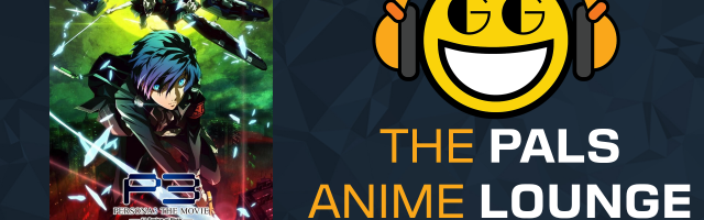 The Pals Anime Lounge Podcast - Persona 3 the Movie: #1 Spring of Birth