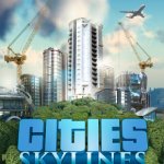 Cities: Skylines The Teams Passion for Cities: Skylines