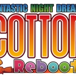 Cotton Reboot! Official Trailer