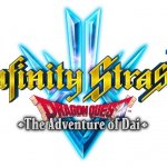 Release Date Trailer for Infinity Strash: Dragon Quest The Adventure of Day and Information
