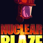 Nuclear Blaze Out Now on Steam